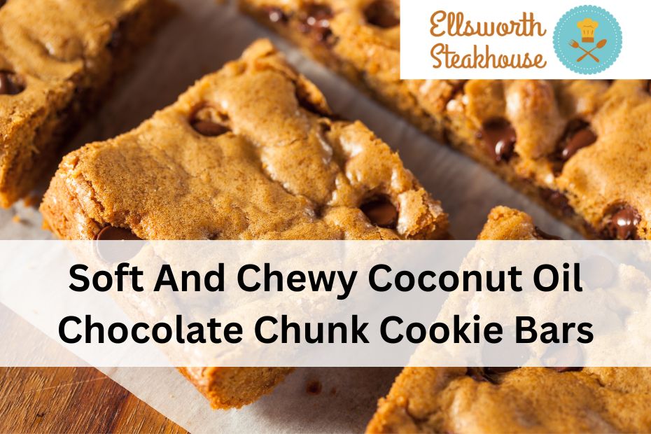 Soft And Chewy Coconut Oil Chocolate Chunk Cookie Bars
