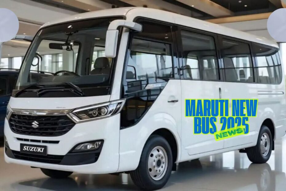 Maruti New Bus 2025